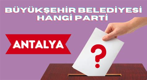 Antalya hangi parti belediye